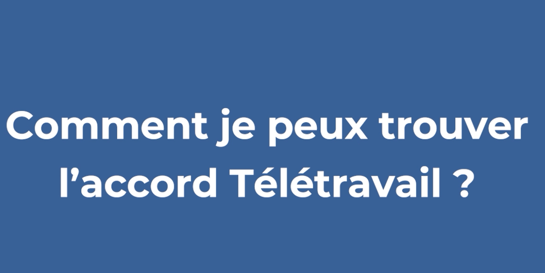 Comment trouver l’accord télétravail